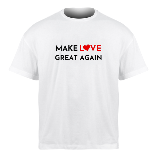 Make Love Great Again Tee Shirt